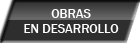 Obras en Desarrollo